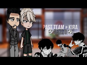 Isagi's past team + Kira reacts to him [ 1/1 ]