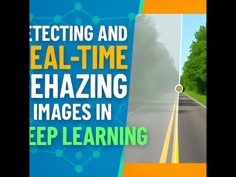 Detecting and Dehazing Images in Real Time Using Deep Learning || VIP || IEEE || HYD #education