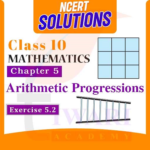 NCERT Solutions for Class 10 Maths Chapter 5 Exercise 5.2