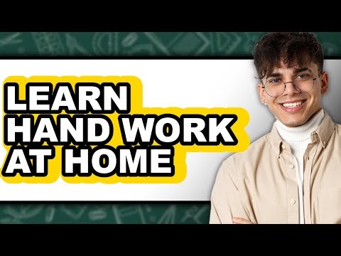 How to Learn Hand Work at Home (Updated)