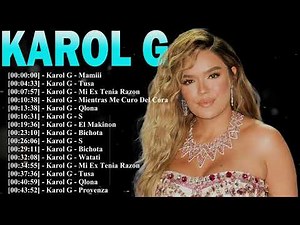 Karol G – Full Album – Lo Mejor de su Carrera con Tusa Bichota y canciones icónicas