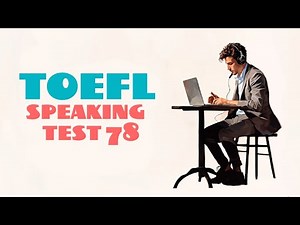 TOEFL iBT SPEAKING PRACTICE TEST 78 | NEW (2025), with answers