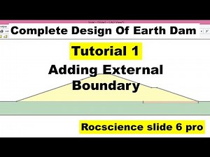 Tutorial 1 Complete Design of Earth dam | create geometry boundary using Rocscience slide 6 pro