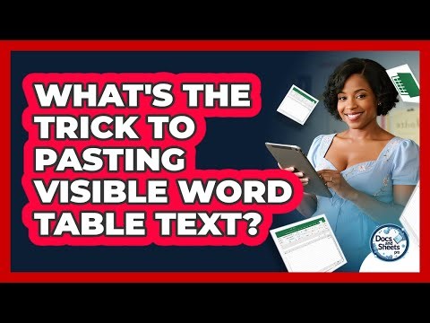 What's The Trick To Pasting Visible Word Table Text? - Docs and Sheets Pro
