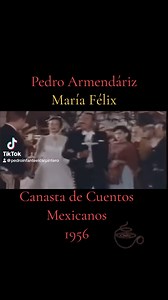 Pedro Armendáriz y María Félix película canasta de cuentos mexicanos 1956. Se acuerdan de la taza ☕️ de café ,? Así empezó todo !! | Pedro Infante El Carpintero De Guamuchil