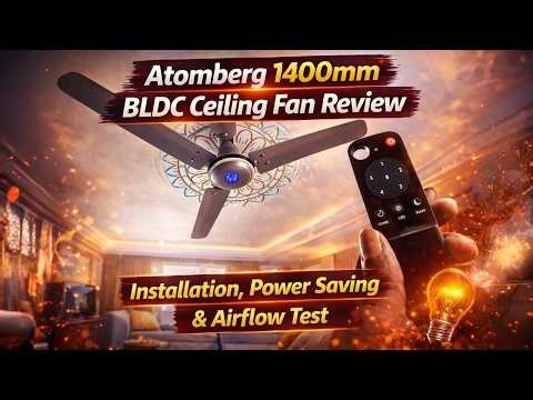 Atomberg 1400mm BLDC Ceiling Fan Review | Installation, Power Saving & Airflow Test