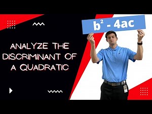 Analyze the Discriminant of a Quadratic