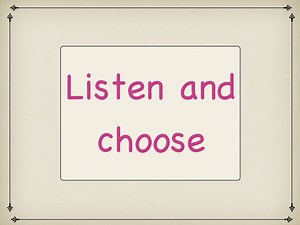 Listen And Choose