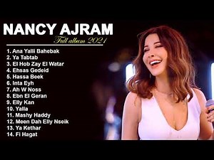 Nancy Ajram Best Songs Collection - اجمل اغاني نانسي عجرم