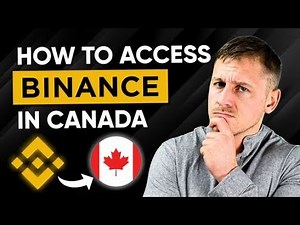 Here's How to Access Binance from Canada: How to Tutorial