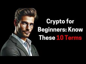 10 Crypto Terms You Need to Know Before Investing A Beginner’s Guide