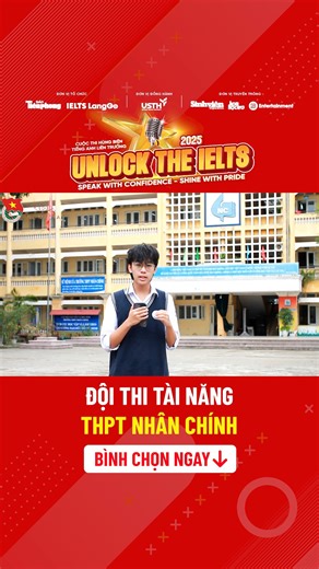 ĐỘI THI TÀI NĂNG SỐ 5 "THPT NHÂN CHÍNH" - UNLOCK THE IELTS 2025 🌟Tiết mục - Chủ đề: Tự hào mái trường THPT Nhân Chính 🌟 Thành viên: Nguyễn Hữu Trí, Thiều Mai Anh, Hồ Đỗ Gia Khánh, Nguyễn Ngọc Lam Giang, Ngô Vũ Phương Dung Với chủ đề “Tự hào mái trường”, đội thi mang đến một tiết mục thể hiện trọn vẹn sự hào hứng, tự hào khi được học tập dưới mái trường THPT Nhân Chính – một ngôi trường tuy còn trẻ về tuổi, nhưng đã sở hữu những thành tích vô cùng ấn tượng. Mới bước sang tuổi 24 nhưng THPT Nhân