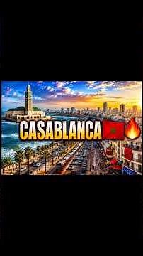 Casablanca: Morocco’s Modern City by the Atlantic 🇲🇦