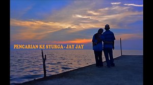PERJALANAN KE SYURGA - JAY JAY | Video lagu jiwang