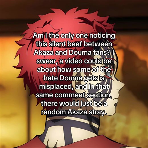 Is there anyone out there who’s a fan of both? Not that I’m starting that, I don’t like Douma, maybe I’m a hypocrite, but I’ve seen multiple videos dogging Akaza, saying stuff like ‘he’s not morally righteous.’ Obviously he’s not, but don’t Douma fans do the same with him? Act like he’s this morally right guy. Idk, maybe the hate is because Akaza got the girl he wanted or sm. #fyp #demonslayer #douma #akaza #kny