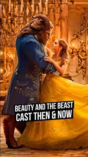 Beauty and the Beast Cast Then & Now #EmmaWatson #DanStevens