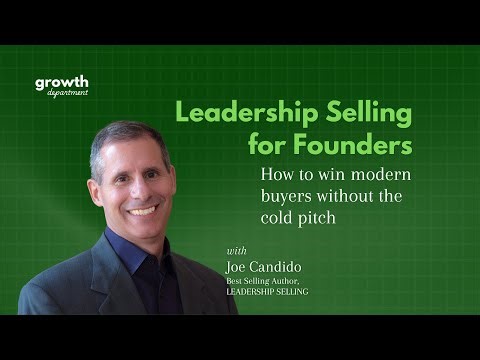 Leadership Selling for Founders: How to win modern buyers without the cold pitch