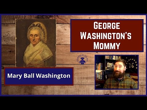 George Washington's Mother - Mary Ball Washington