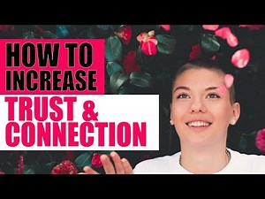 How to build TRUST and CONNECTION: Find the COURAGE to recognize emotions