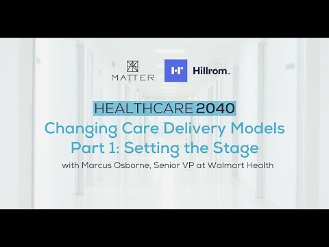 Healthcare 2040: Changing Care Delivery Models - Part 1: Setting the Stage
