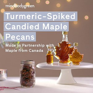 National Maple Syrup Day is this Sunday! 😍✨ Why not make these turmeric-spiked candied maple pecans made with 100% Pure Canada Maple syrup to celebrate? 🎁 🇨🇦 Full recipe here: http://bit.ly/2BsGPJW #NationalMapleSyrupDay #ilovemaple #sponsored | mindbodygreen