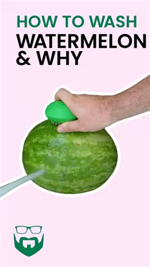 Why & How to Wash a Watermelon