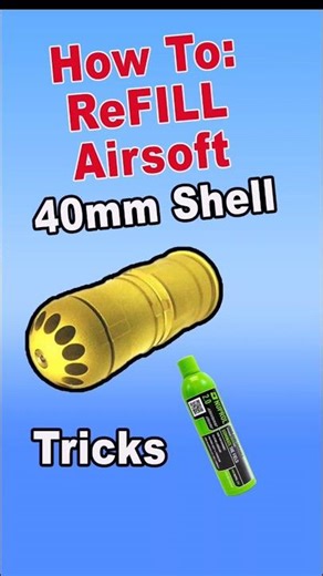 Refill AIRSOFT 40mm Shell How To #airsoft #airsoftshorts
