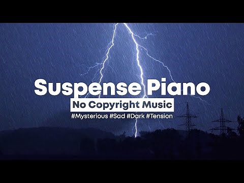 [Background Music] Thrill - Suspense Mystery Piano 🌧️ | Dark & Sad No Copyright Music