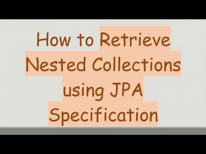 How to Retrieve Nested Collections using JPA Specification