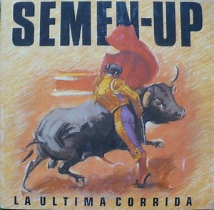 Semen-Up - La Ultima Corrida