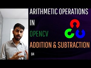 4) Arithmetic Operations: Additions & Subtraction| Complete OpenCV Tutorial in Python| Learn Easily