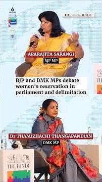 BJP and DMK MPs debate women’s reservation in parliament and delimitation at The Hindu Huddle 2026