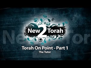 Torah On Point - Part 1 - The Tutor