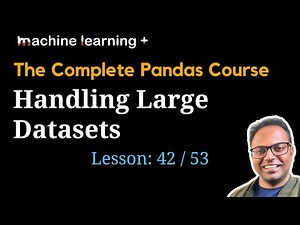 Handling Large Datasets in Pandas | #42 of 53: The Complete Pandas Course