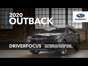DriverFocus : Système de mitigation des distractions | Outback 2020 de Subaru