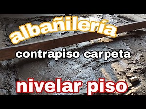 Como hacer un Contrapiso Carpeta nivelador SIN GASTAR DINERO