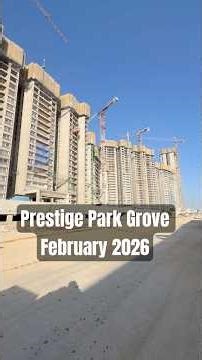 Prestige Park Grove | Feb 2026 Update 🔥 Tower Progress #prestige #realestate #bangalore #trending