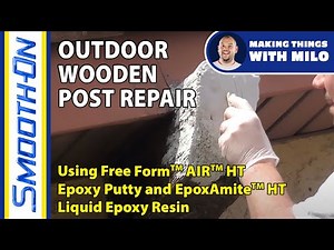 Repairing a Rotted Wooden Post Using Smooth-On High Temp Epoxies