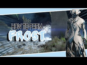 HOW TO FARM FROST | Warframe
