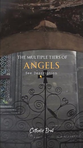 The Multiple Tiers of ANGELS from the Catholic Catechism