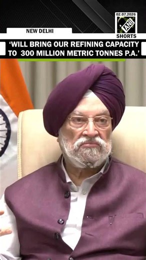 ‘Will bring our refining capacity to 300 million metric tonnes p.a.’ Union Min.Hardeep Singh Puri