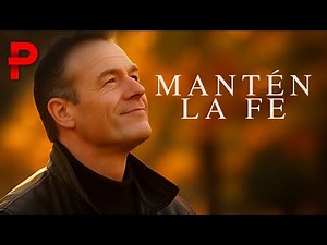 Película Cristiana | Mantén la Fe 🙏✨ Una Historia de Esperanza y Perseverancia