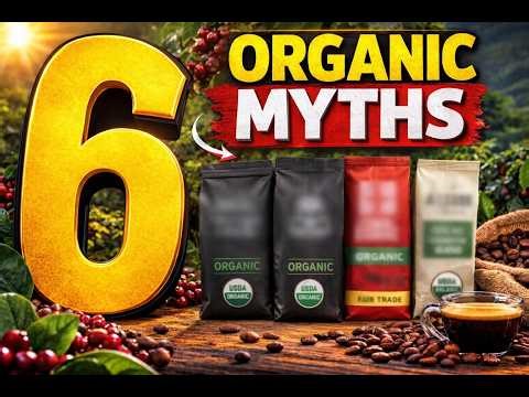 6 Myths About Organic Coffee