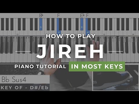 How To Play Jireh by Elevation/Maverick City (In Most Keys) | Worship Piano Tutorial