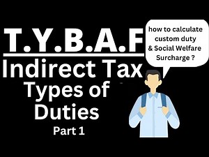 Types Of Duty | Indirect Tax | How to calculate custom Duty |