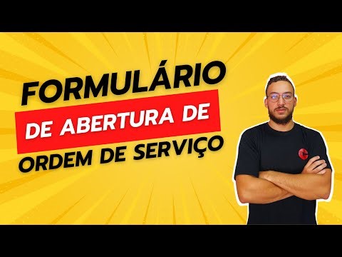 Como Criar o Formulário Perfeito Para Ordem de Serviço na Sua Assistência Técnica