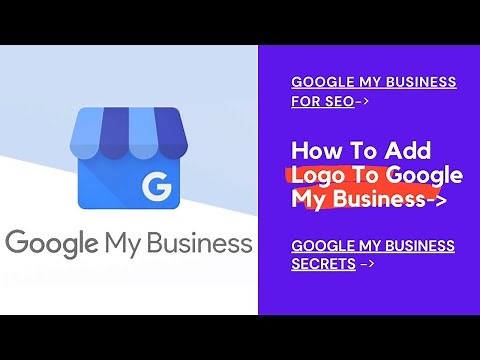 📌2022: How To Add Logo To Google My Business Listing 🔥