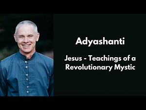 Adyashanti - Jesus - Teachings of a Revolutionary Mystic