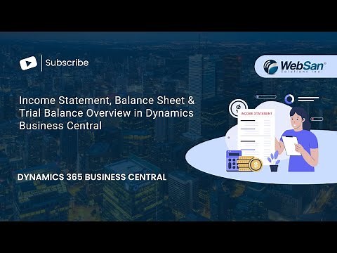 Income Statement, Balance Sheet & Trial Balance Overview in Dynamics Business Central