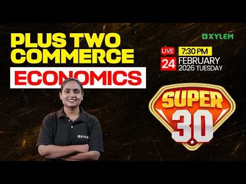 Plus Two Commerce Model Exam - Economics | SUPER 30 | Xylem Plus Two Commerce